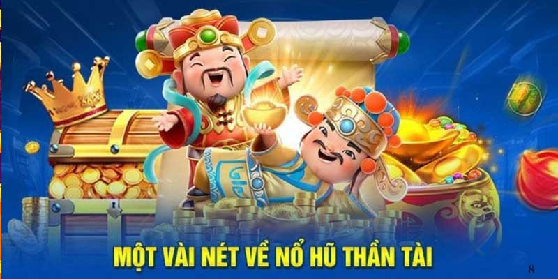 Đôi nét về nổ hũ thần tài