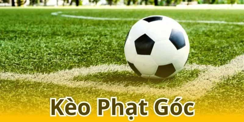Thế nào là kèo phạt góc?